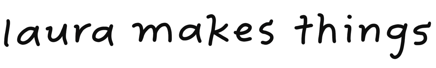 laura makes things <3 Home