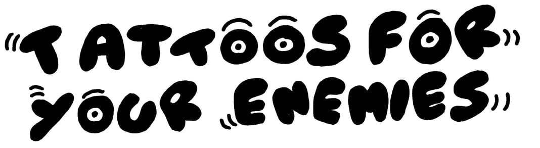 tattoosforyourenemies Home
