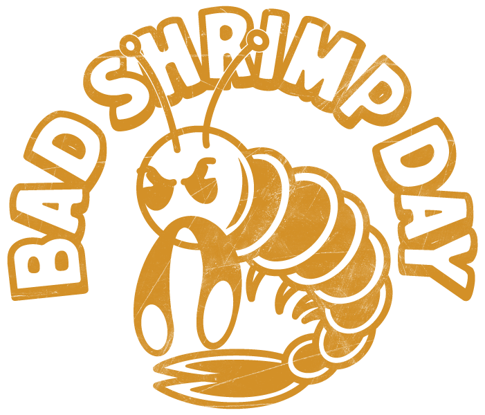 Bad Shrimp Day Home